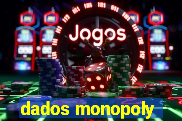 dados monopoly